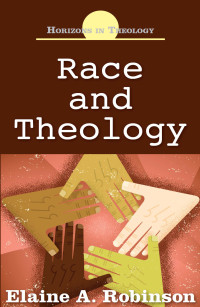 Robinson, Elaine A.; — Race and Theology