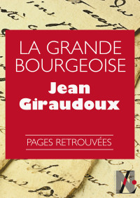 Jean Giraudoux — La grande bourgeoise