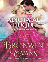 Bronwen Evans — Adicta al Duque: romance de regencia; Amigos a los amantes (Spanish Edition)