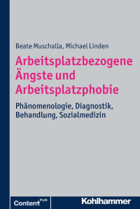 Beate Muschalla & Michael Linden — Arbeitsplatzbezogene Ängste und Arbeitsplatzphobie