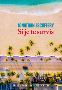 Jonathan Escoffery — Si je te survis