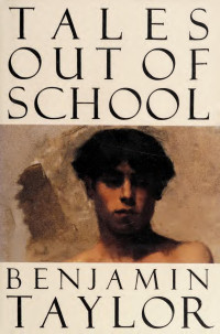 Benjamin Taylor — Tales Out of School