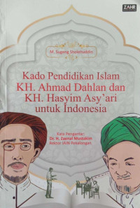 M. Sugeng Sholehuddin — Kado Pendidikan Islam KH. Ahmad Dahlan dan KH. Hasyim Asy’ari untuk Indonesia