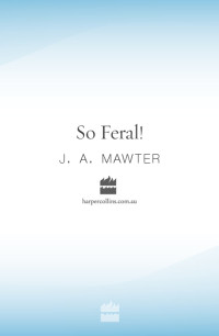 Mawter, J.A. — So Feral!