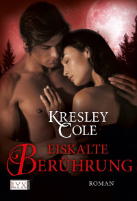 Cole, Kresley [Cole, Kresley] — Eiskalte Berührung