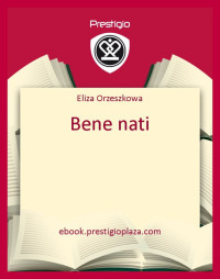 Eliza Orzeszkowa — Bene nati