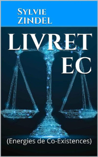 Sylvie ZINDEL — Livret EC: (Energies de Co-Existences) (French Edition)