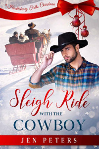Jen Peters [Peters, Jen] — Sleigh Ride with the Cowboy: A Second-Chance Christmas Romance