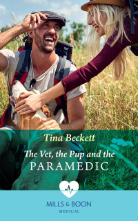 Tina Beckett — The Vet, the Pup and the Paramedic