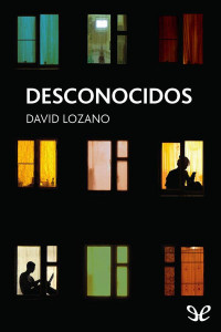 David Lozano Garbala — DESCONOCIDOS