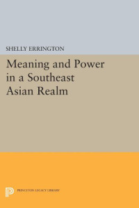 Shelly Errington — Meaning and Power in a Southeast Asian Realm