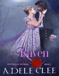 Adele Clee — Raven: Gentlemen of the Order - Book 2