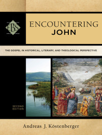 Kostenberger, Andreas J.; — Encountering John (Encountering Biblical Studies)