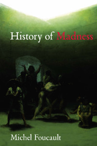 Foucault, Michel; Khalfa, Jean ; Murphy, Jonathan — History of Madness