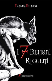 Tamara Deroma [Deroma, Tamara] — I 7 Demoni Reggenti