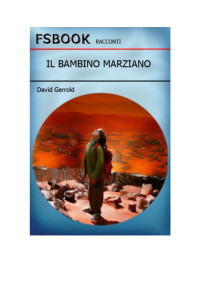 Unknown — David Gerrold - Il Bambino Marziano (The Martian Child, 1994)