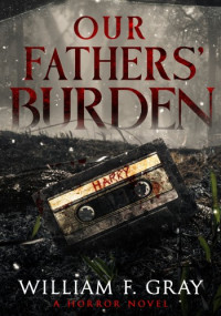 William F. Gray — Our Fathers' Burden