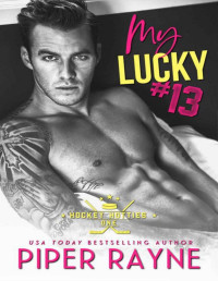 Piper Rayne — My Lucky #13 (Hockey Hotties)