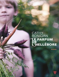 Cathy Bonidan [Bonidan, Cathy] — Le Parfum de l'hellébore