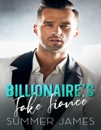 Summer James — Billionaire's Fake Fiancé: An Age Gap Romance