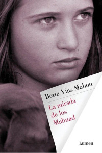 Berta Vias Mahou — La mirada de los Mahuad