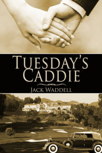 Jack Waddell — Tuesday's Caddie