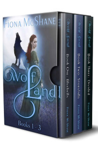 Fiona McShane — Wolf Land Boxed Set Books 1-3: Bluebells, Storyfalls and Divided