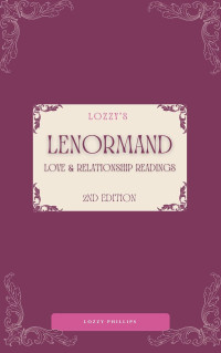 Lozzy Phillips — Lozzy's Lenormand Love & Relationship Readings 2nd Edition