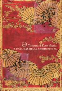 Yasunari Kawabata — A casa das belas adormecidas