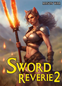 Mason War — Sword Reverie 2: A Fantasy LitRPG