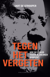 Bart De Strooper — Tegen het vergeten