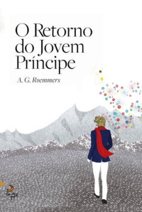 A. G. Roemmers — O RETORNO DO JOVEM PRINCIPE
