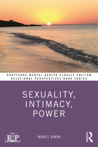 Muriel Dimen — Sexuality, Intimacy, Power: Classic Edition