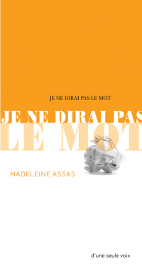 Madeleine Assas — Je ne dirai pas le mot