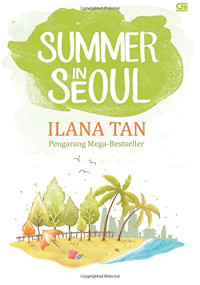 Ilana Tan — MetroPop: Summer in Seoul *Ket: Cetak ulang cover baru (Indonesian Edition)