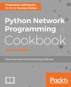 Pradeeban Kathiravelu, M. O. Faruque Sarker — Python Network Programming Cookbook · 2nd Edition