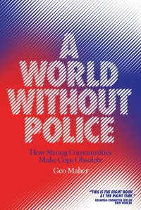 Geo Maher — A World Without Police