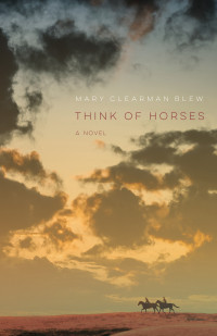 Mary Clearman Blew — Think of Horses