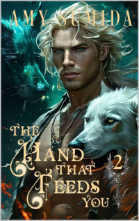 Amy Sumida — The Hand That Feeds You: A Reverse Harem Romance (The Hounds of Hades Book 2)