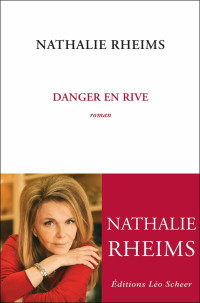 Nathalie Rheims — Danger en rive