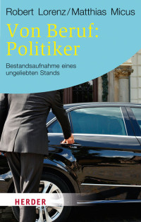 Lorenz, Robert Micus, Matthias — Von Beruf: Politiker