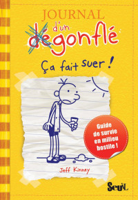 Kinney, Jeff [Kinney, Jeff] — Journal d'un dégonflé, t. 04 Ça fait suer