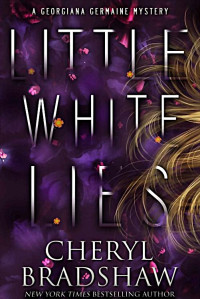 Cheryl Bradshaw — Little White Lies: A Georgiana Germaine Mystery