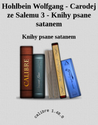 Knihy psane satanem — Hohlbein Wolfgang - Carodej ze Salemu 3 - Knihy psane satanem