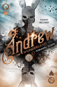 Fanny Bechert — Toranpu Town (Andrew im Wunderland 2)