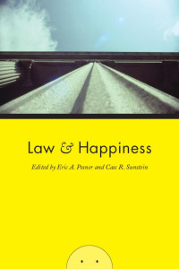 Posner, Eric A., Sunstein, Cass R. — Law and Happiness