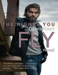 Debra Kayn — The Higher You Fly