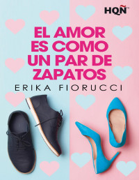 Erika Fiorucci — El amor es como un par de zapatos
