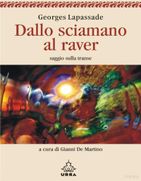 Georges Lapassade — Dallo Sciamano al Raver, saggio sulla transe