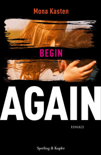 Mona Kasten — Begin again